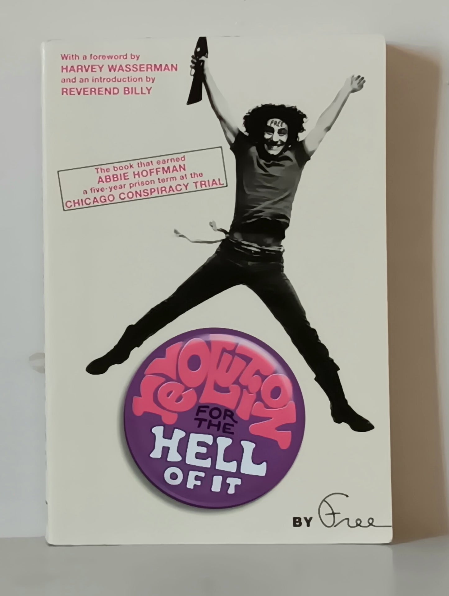 Free: Revolution for the Hell of It