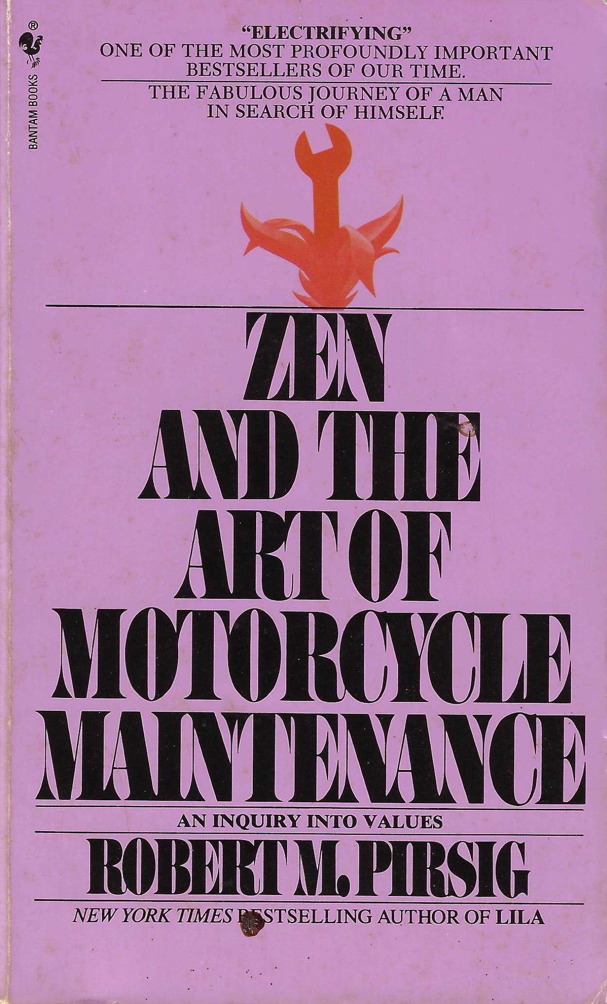 Zen and the Art of Motorcycle Maintenance. Robert Persig