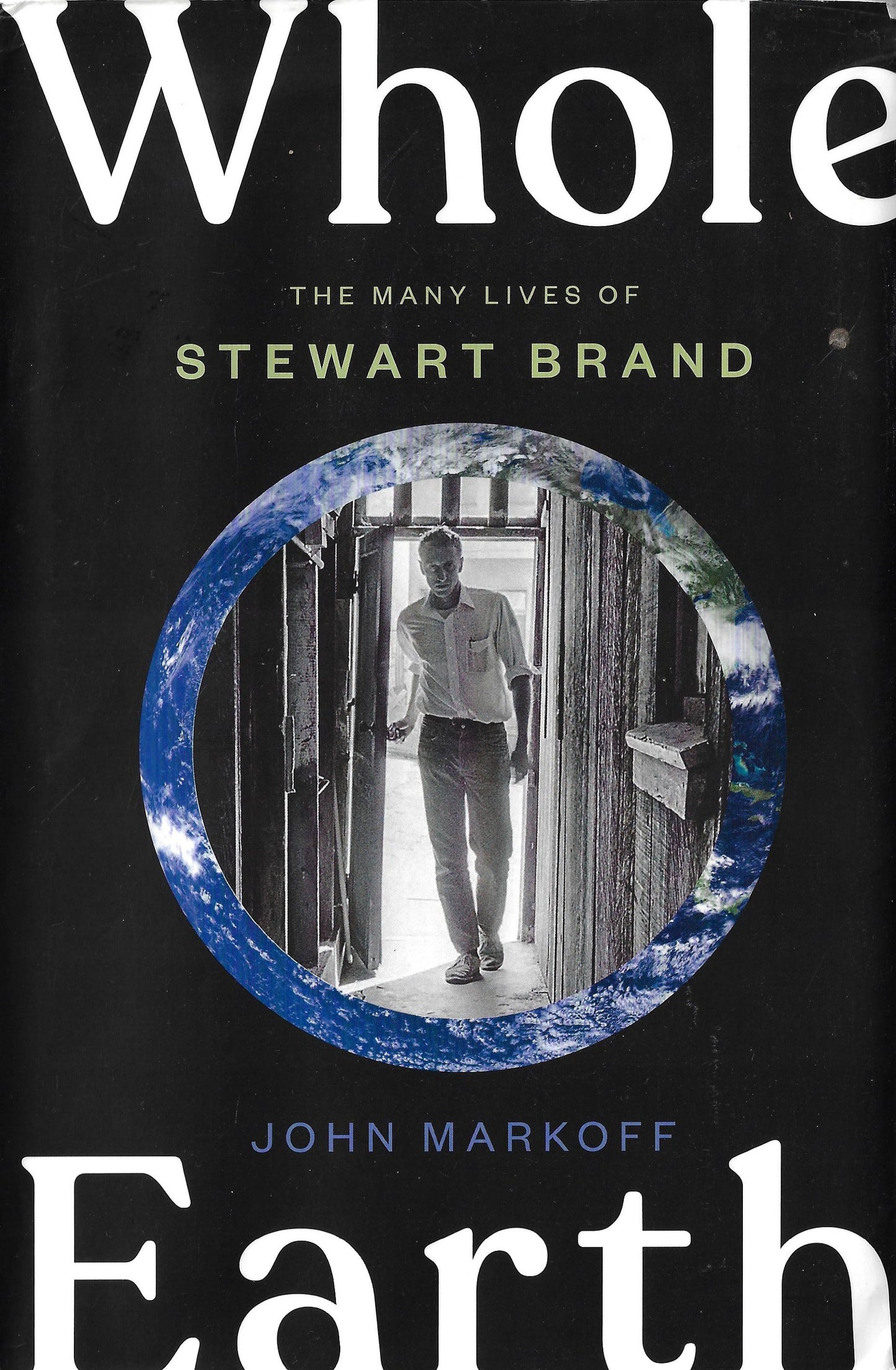 Whole Earth: The Many Lives of Stewart Brand