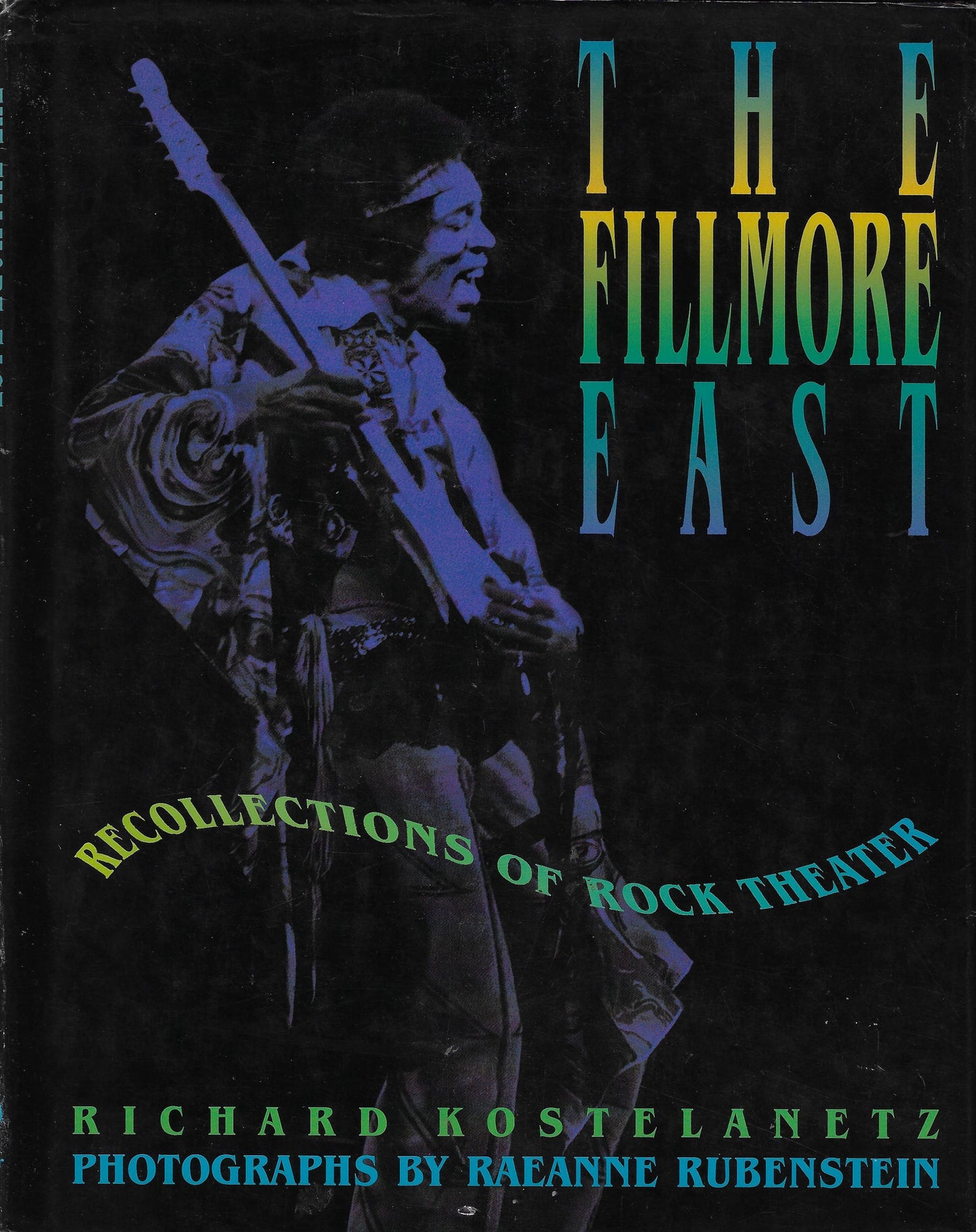 The Fillmore East: Recollections of Rock Theater