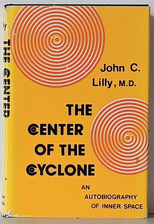 John C. Lilly: The Center of the Cyclone