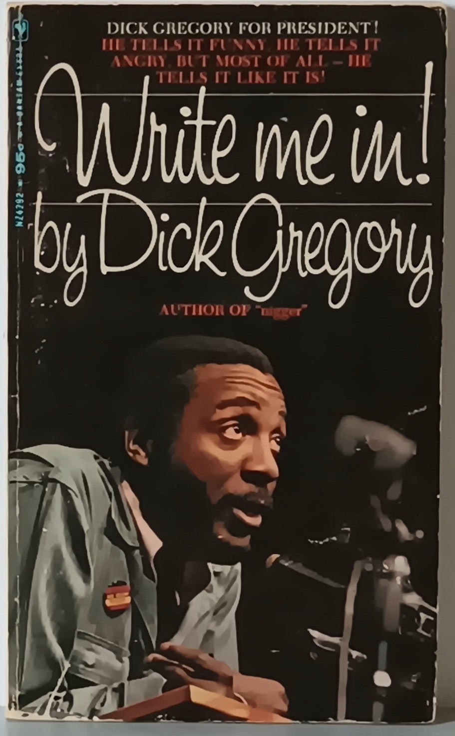 Dick Gregory: Write Me In! (paperback)
