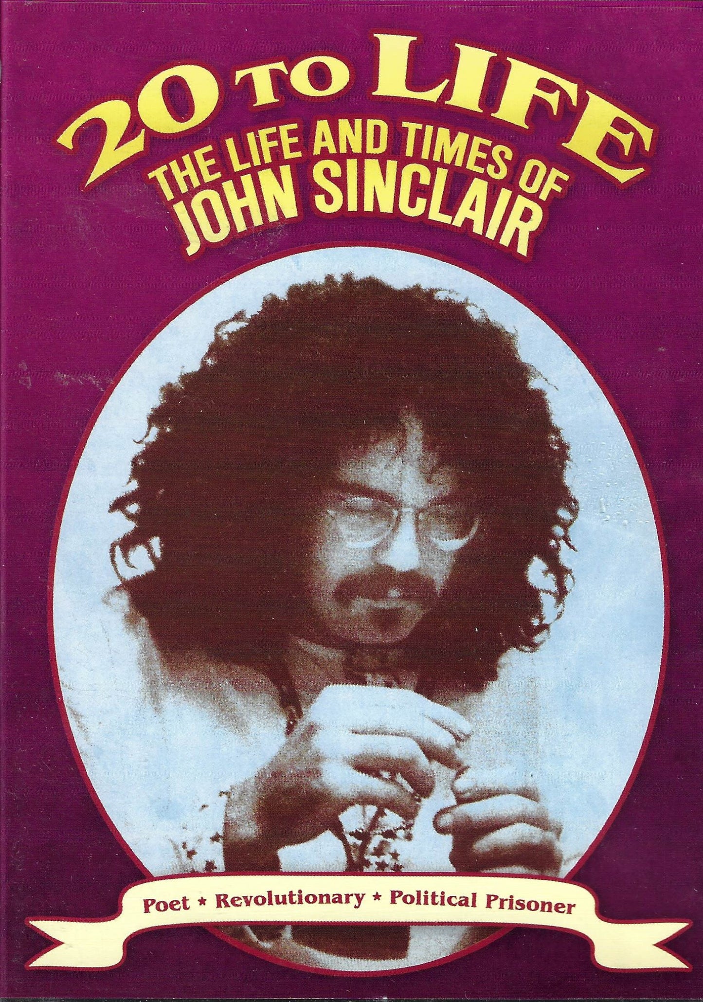 John Sinclair - 20 to Life: The Life and Times of John Sinclair (dvd)