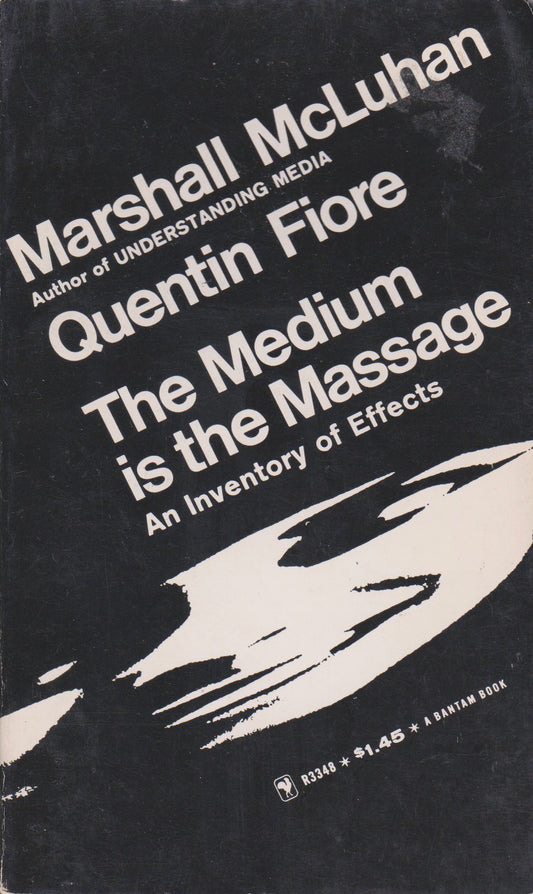 Marshall McLuhan - The Medium is the Massage: An Inventory of Effects (book)