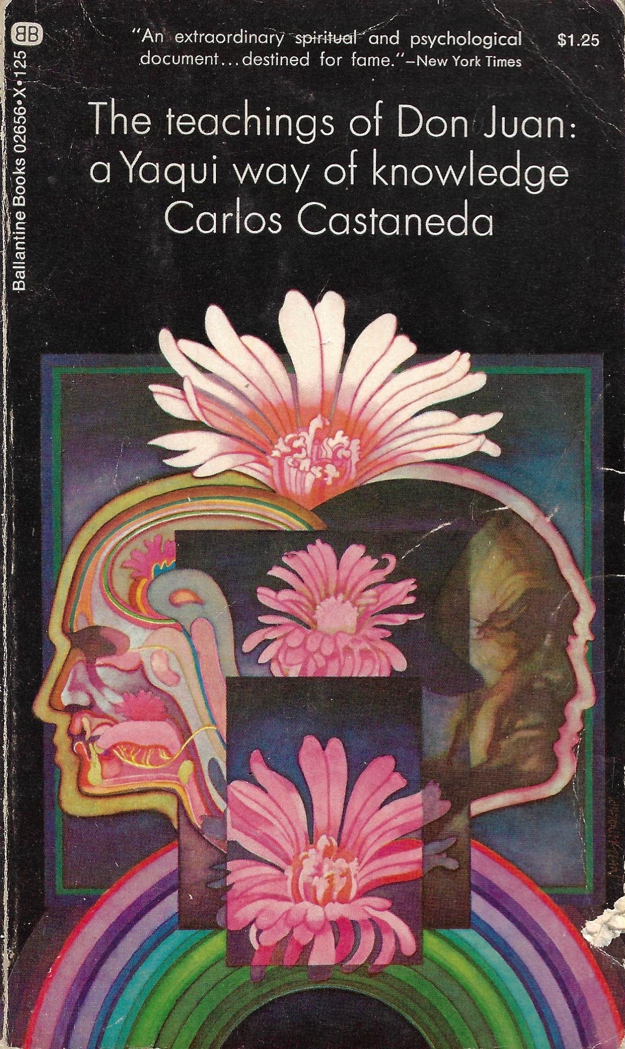 Carlos Casteneda: The Teachings of Don Juan: A Yaqui Way...