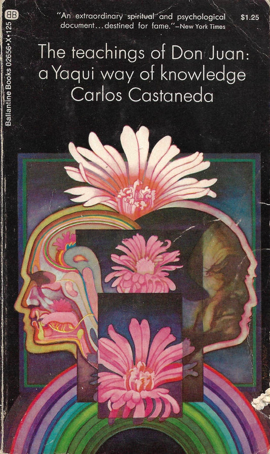 Carlos Casteneda: The Teachings of Don Juan: A Yaqui Way...
