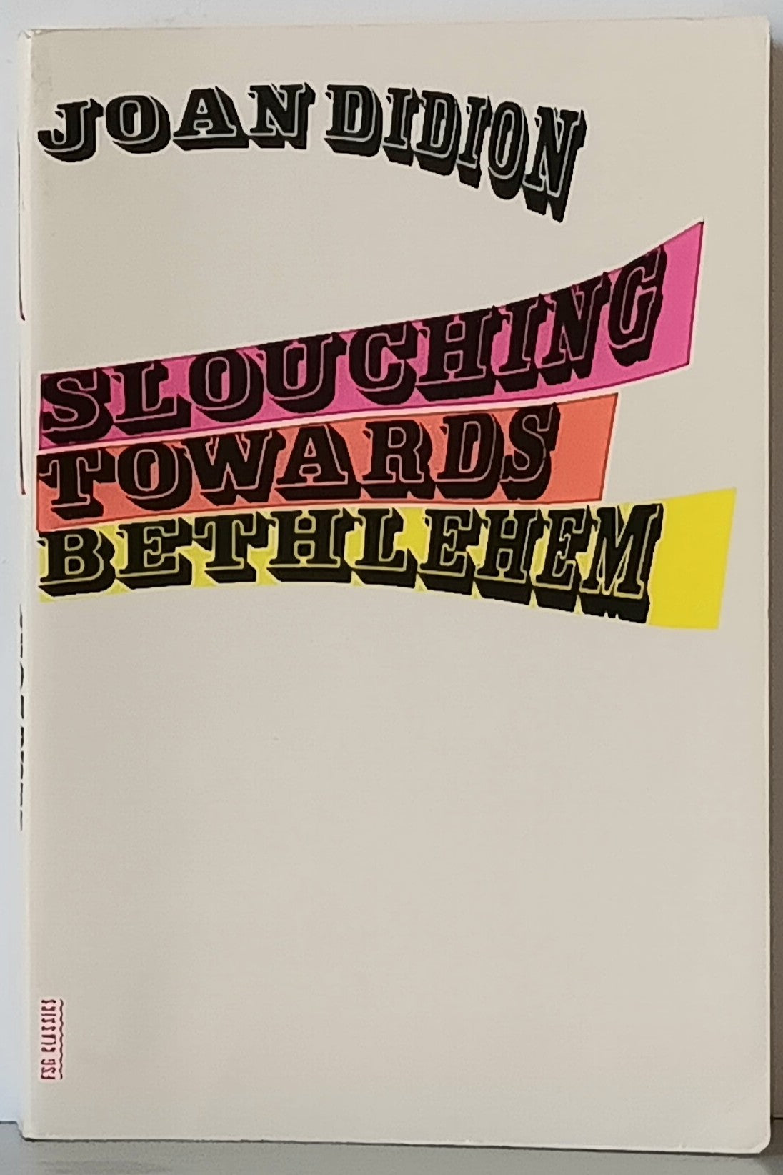Joan Didion: Slouching Towards Bethlehem