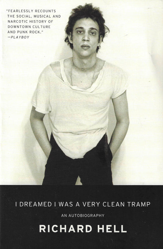 Richard Hell: I Dreamed I Was a Very Clean Tramp