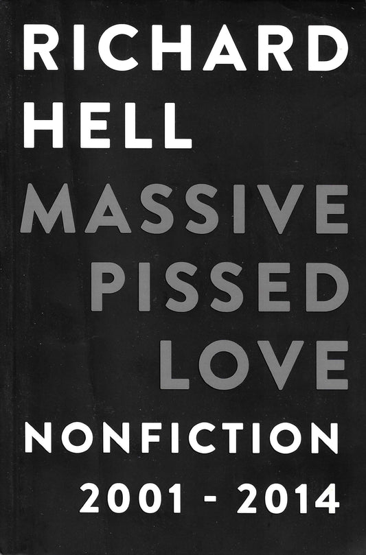 Richard Hell: Massive Pissed Love