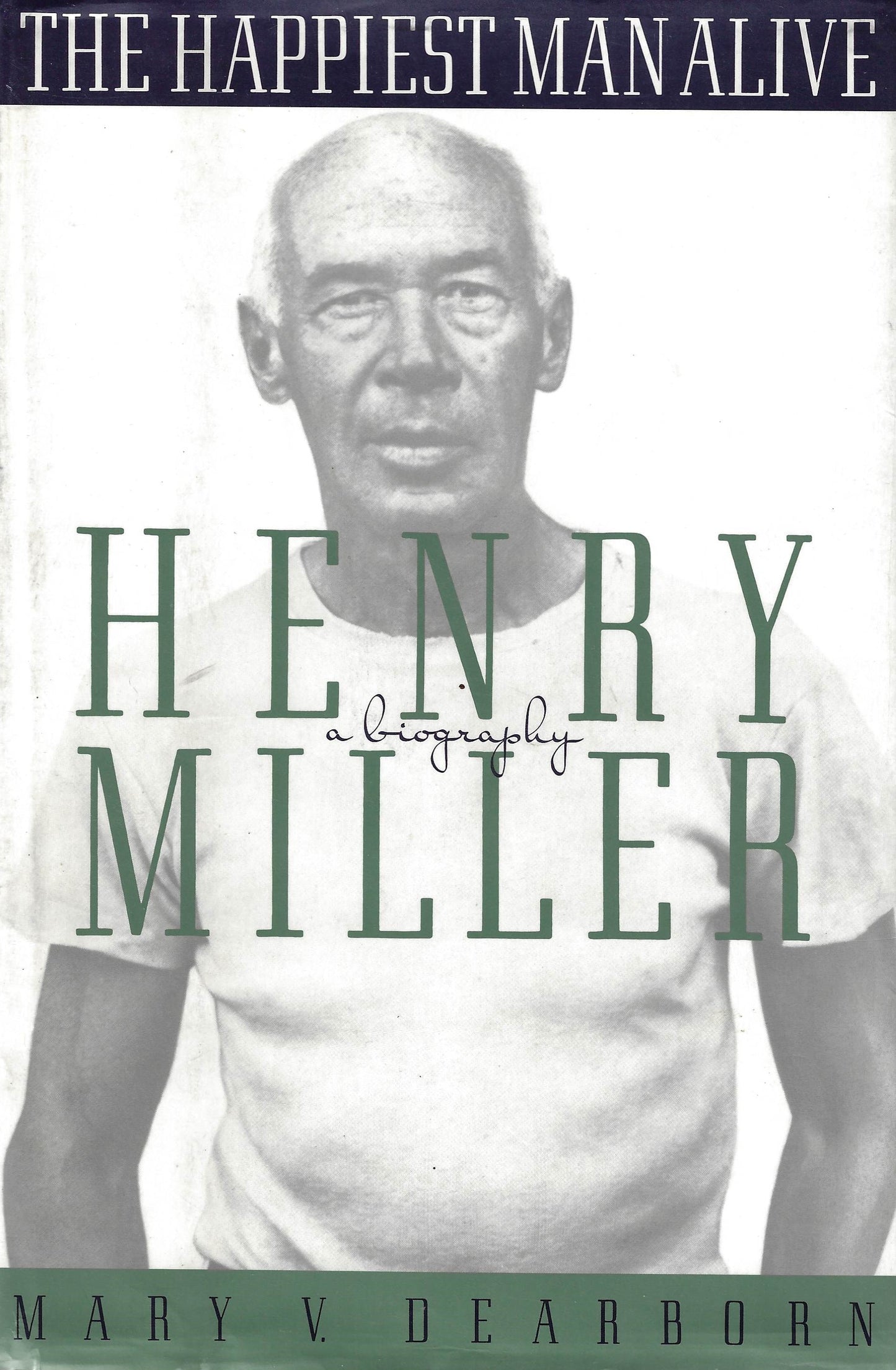 Henry Miller - The Happiest Man Alive (biography) (book)