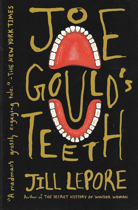 Joe Gould's Teeth: by Jill Lepore