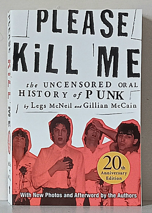 Legs McNeil: Please Kill Me: The Uncensored Oral History of Punk