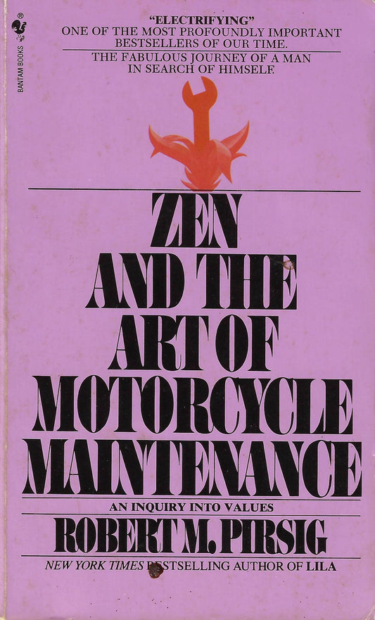 Zen and the Art of Motorcycle Maintenance. Robert Persig