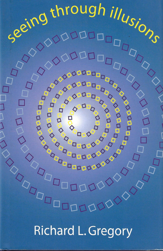 R.L. Gregory: Seeing Through Illusions