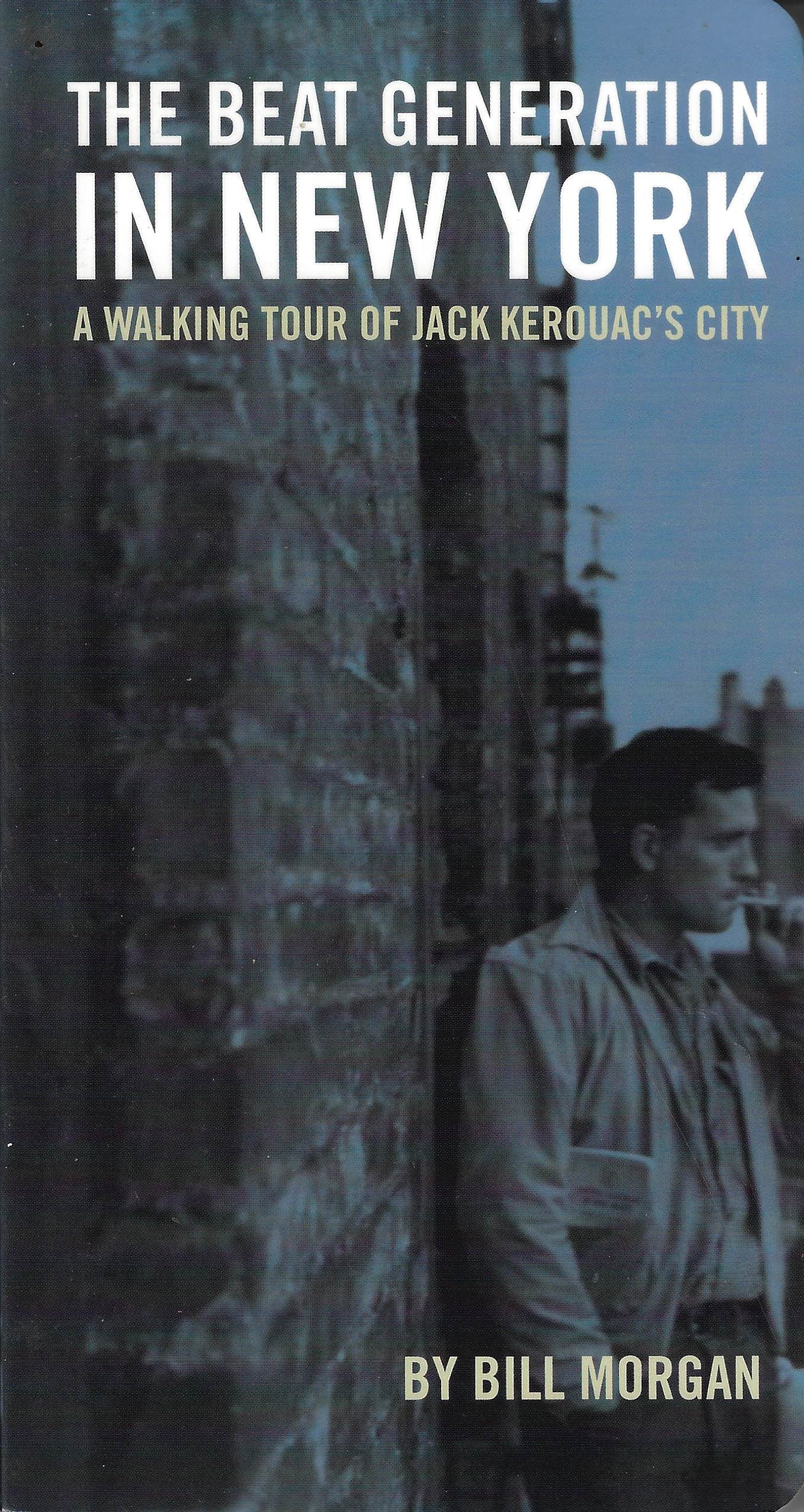 The Beat Generation in New York: A Walking Tour of Jack Kerouac's City