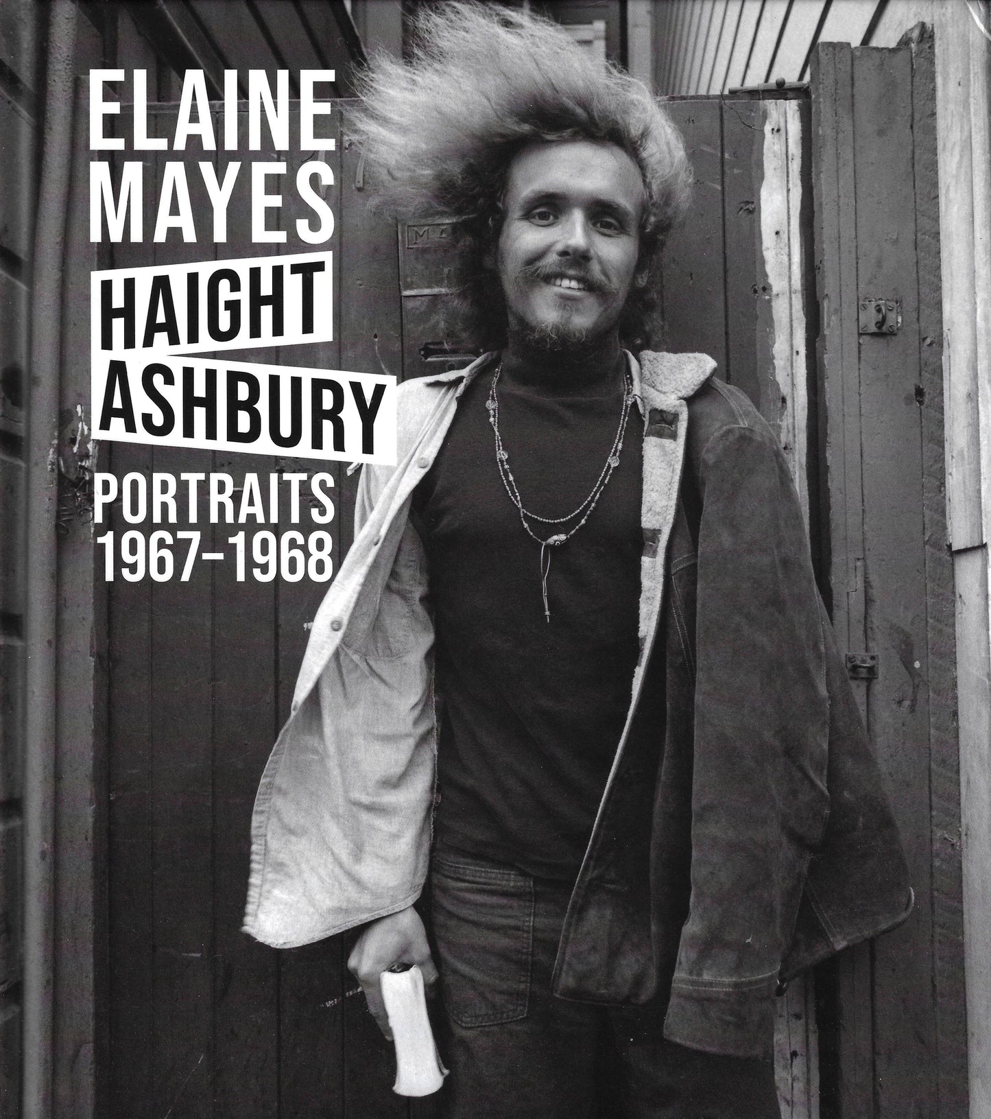 Haight Ashbury Portraits 1967-1968. Elaine Mayes