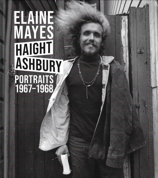 Haight Ashbury Portraits 1967-1968. Elaine Mayes