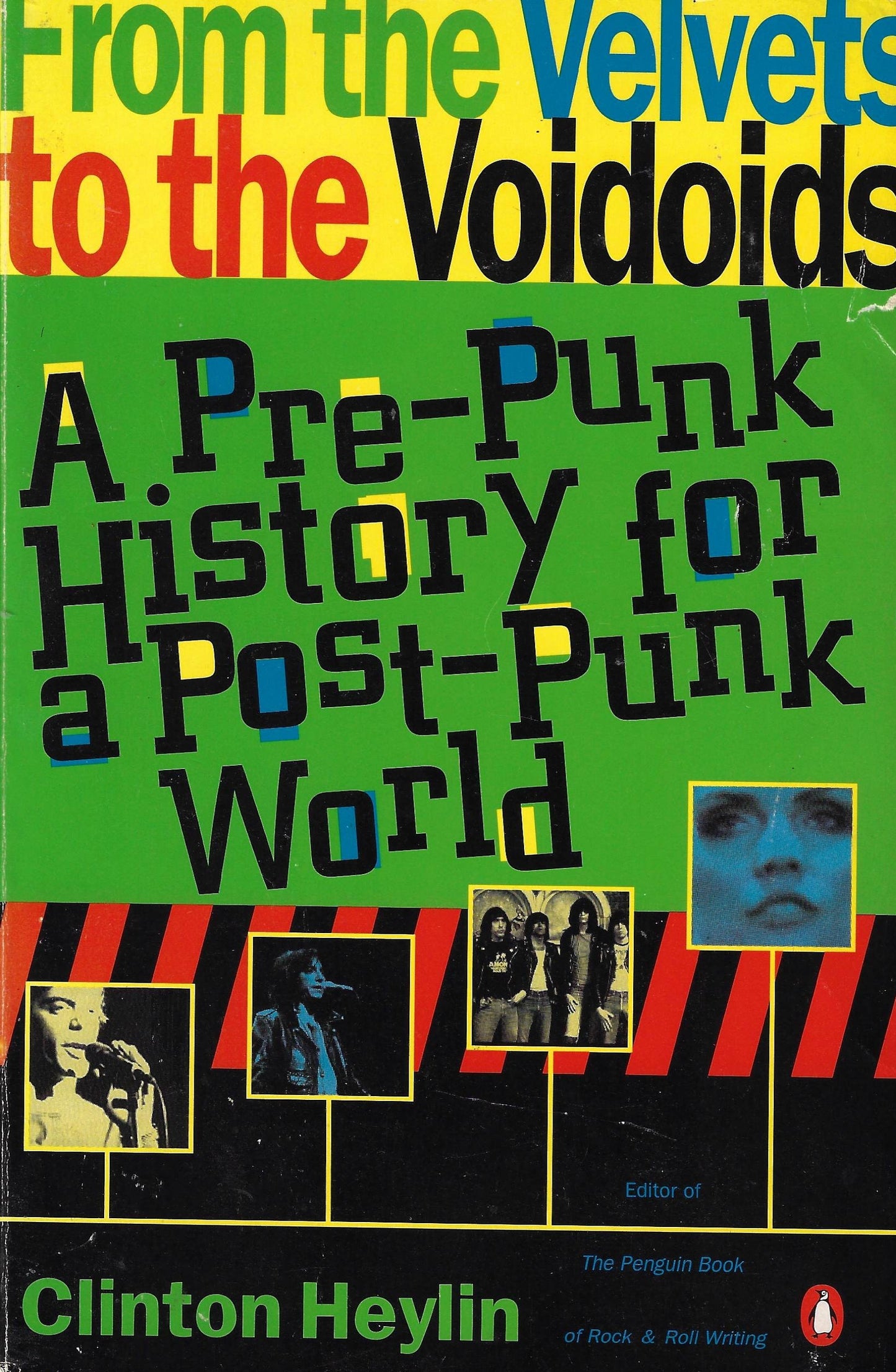 From the Velvets to the Voidoids: A Pre-Punk History for a Post-Punk World. Clinton Heylin