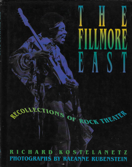 The Fillmore East: Recollections of Rock Theater