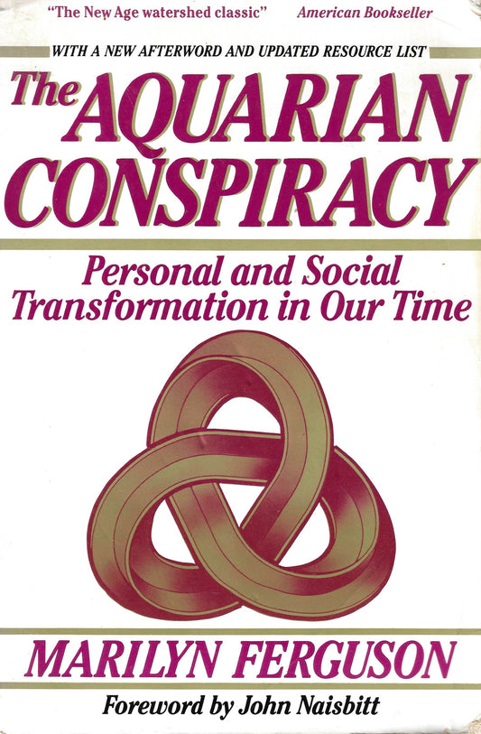 The Aquarian Conspiracy. Marilyn Ferguson