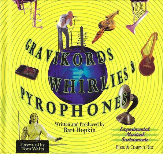 Gravikords Whirlies & Pyrophones: Experimental Musical Instruments (booklet with cds)