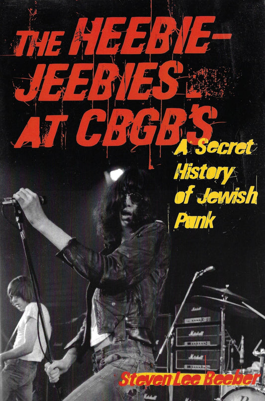 The Heebie-Jeebies at CBGB's. Steven Lee Beeber (paperback)